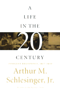 A Life in the Twentieth Century: Innocent Beginnings, 1917 - 1950
