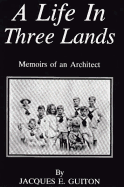 A Life in Three Lands: Memoirs of an Architect