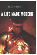 A life Made Modern: A retrospective look