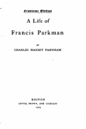 A Life of Francis Parkman