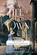 A Life of Her Own: The Story of Margaret Dashwood