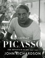 A Life of Picasso IV: The Minotaur Years: 1933-1943