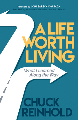 A Life Worth Living: What I Learned Along the Way - Reinhold, Chuck