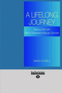 A Lifelong Journey: Staying Well With Manic Depression/Bipolar Disorder - Russell, Sarah
