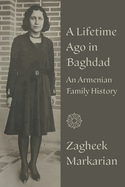 A Lifetime Ago in Baghdad: An Armenian family history