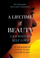 A Lifetime of Beauty: A Journey to Self Love