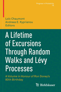 A Lifetime of Excursions Through Random Walks and Lvy Processes: A Volume in Honour of Ron Doney's 80th Birthday