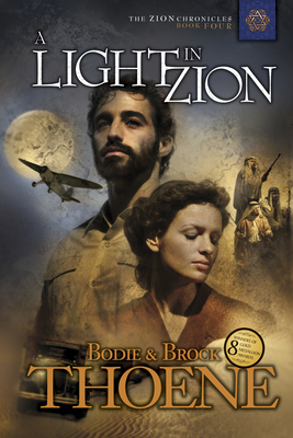 A Light in Zion - Thoene, Bodie, Ph.D., and Thoene, Brock, Ph.D.