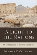A light to the nations; an introduction to the Old Testament.