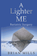 A Lighter Me: Bariatric Surgery