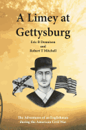 A Limey at Gettysburg: The Adventures of an Englishman During the American Civil War