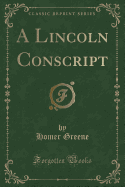 A Lincoln Conscript (Classic Reprint)