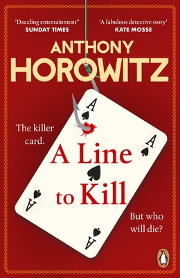 A Line to Kill: a locked room mystery from the Sunday Times bestselling author - Horowitz, Anthony