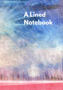 A Lined Notebook: 100 page lined notebook sized 7x10 inch