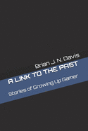 A Link to the Past: Stories of Growing Up Gamer