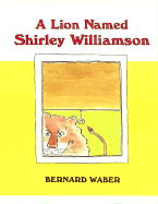 A Lion Named Shirley Williamson