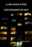 A lire avant d'tre aide-soignant de nuit