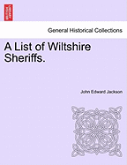 A List of Wiltshire Sheriffs.