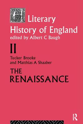 A Literary History of England: Vol 2: The Renaissance (1500-1600) - Brooke, T (Editor), and Shaaber, M a (Editor)