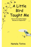 A Little Bird Taught Me (In Color): Colored Version