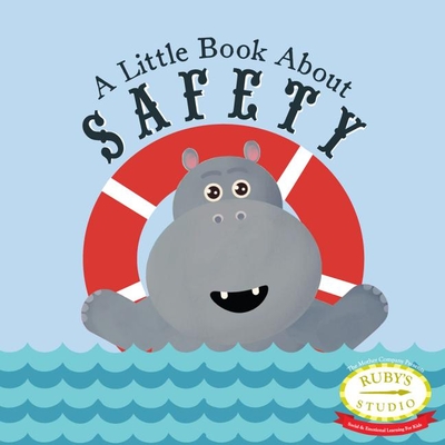 A Little Book about Safety - Kurtzman-Counter, Samantha, and Schiller, Abbie