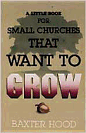 A Little Book for Small Churches That Want to Grow