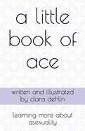 A Little Book of Ace: learning more about asexuality