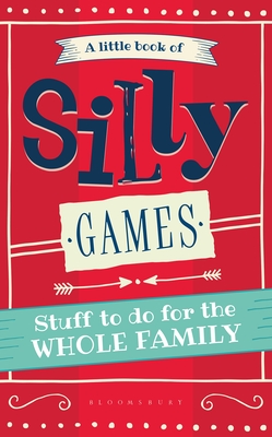 A Little Book of Silly Games: Stuff to do for the whole family - Hide&seek