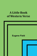 A Little Book of Western Verse