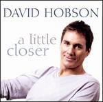 A Little Closer - David Hobson