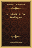 A Little Girl in Old Washington