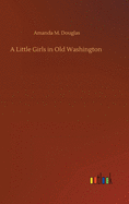 A Little Girls in Old Washington