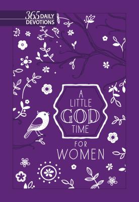 A Little God Time for Women: 365 Daily Devotions (Gift Edition) - Broadstreet Publishing Group LLC