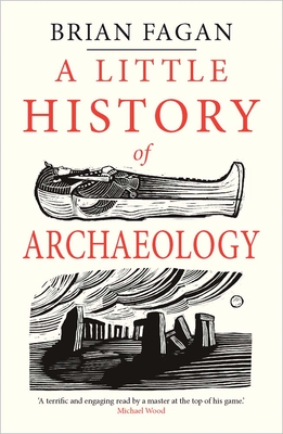 A Little History of Archaeology - Fagan, Brian