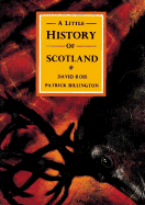 A Little History of Scotland - Ross, David, and Billington, Patrick