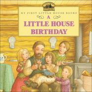A Little House Birthday: Adapted from the Little House Books by Laura Ingalls Wilder