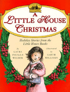 A Little House Christmas: Holiday Stories from the Little House Books - Wilder, Laura Ingalls