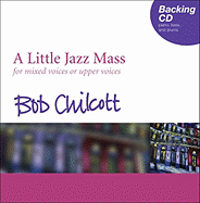 A Little Jazz Mass Backing CD: For Mixed Voices or Upper Voices
