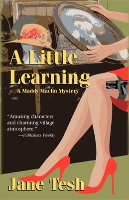 A Little Learning: A Madeline Maclin Mystery - Tesh, Jane