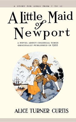 A Little Maid of Newport - Curtis, Alice