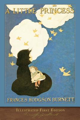 A Little Princess: Illustrated First Edition - Burnett, Frances Hodgson