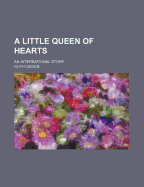 A Little Queen of Hearts; An International Story