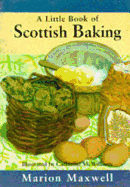 A Little Scottish Baking Book - Maxwell, Marion