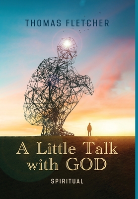 A Little Talk with GOD: Spiritual - Fletcher, Thomas