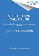 A Little Thing Called Life