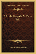 A Little Tragedy at Tien-Tsin