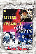 A Little Treasure or a Monster in the Making!