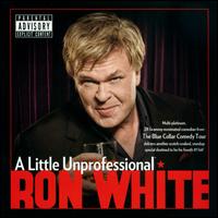A  Little Unprofessional - Ron White