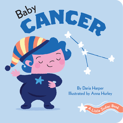 A Little Zodiac Book: Baby Cancer - Harper, Daria, and Hurley, Anna (Illustrator)