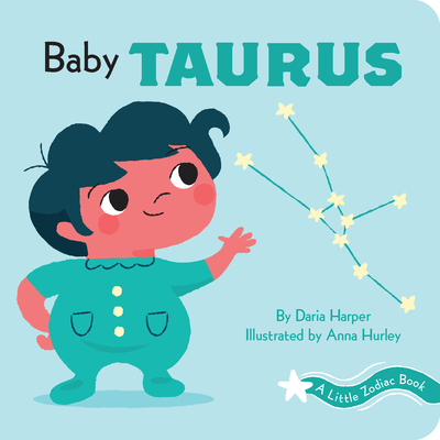 A Little Zodiac Book: Baby Taurus - Harper, Daria, and Hurley, Anna (Illustrator)